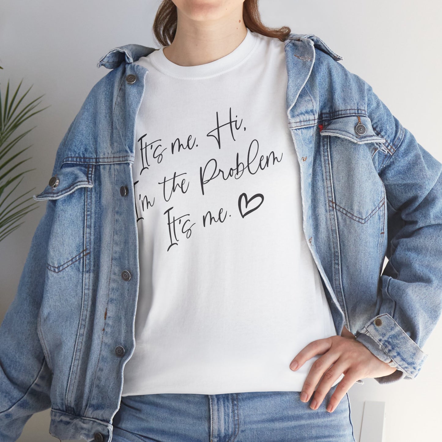 Unisex Heavy Cotton Tee - "It's me Hi. I'm the Problem. It's me"