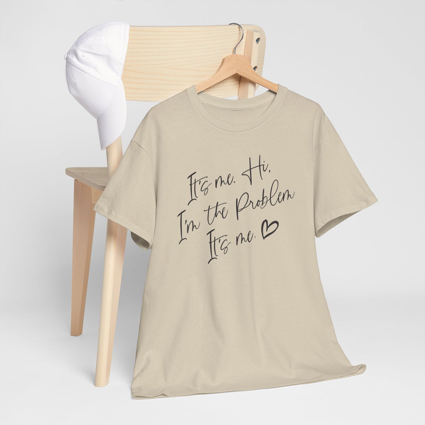 Unisex Heavy Cotton Tee - "It's me Hi. I'm the Problem. It's me"