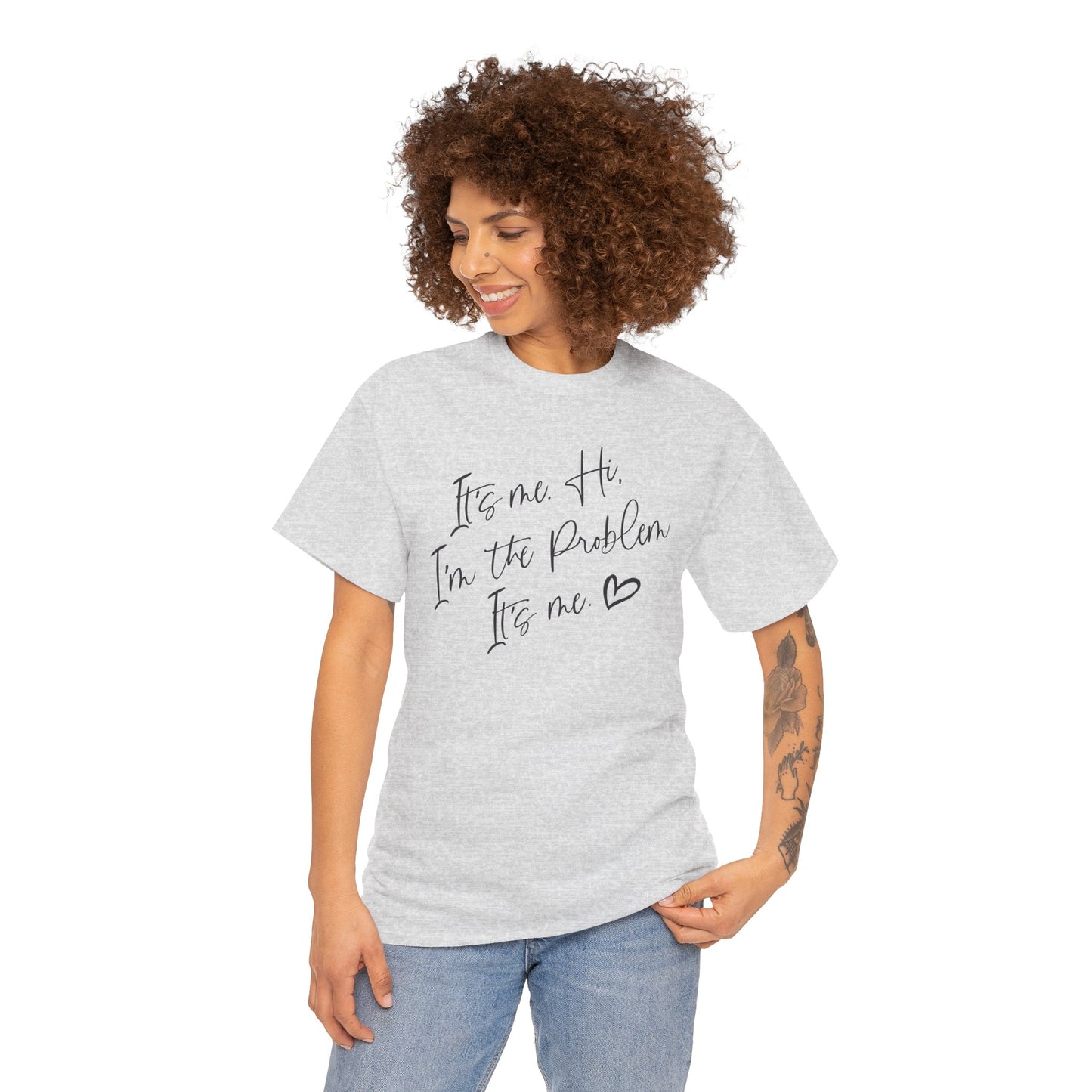 Unisex Heavy Cotton Tee - "It's me Hi. I'm the Problem. It's me"
