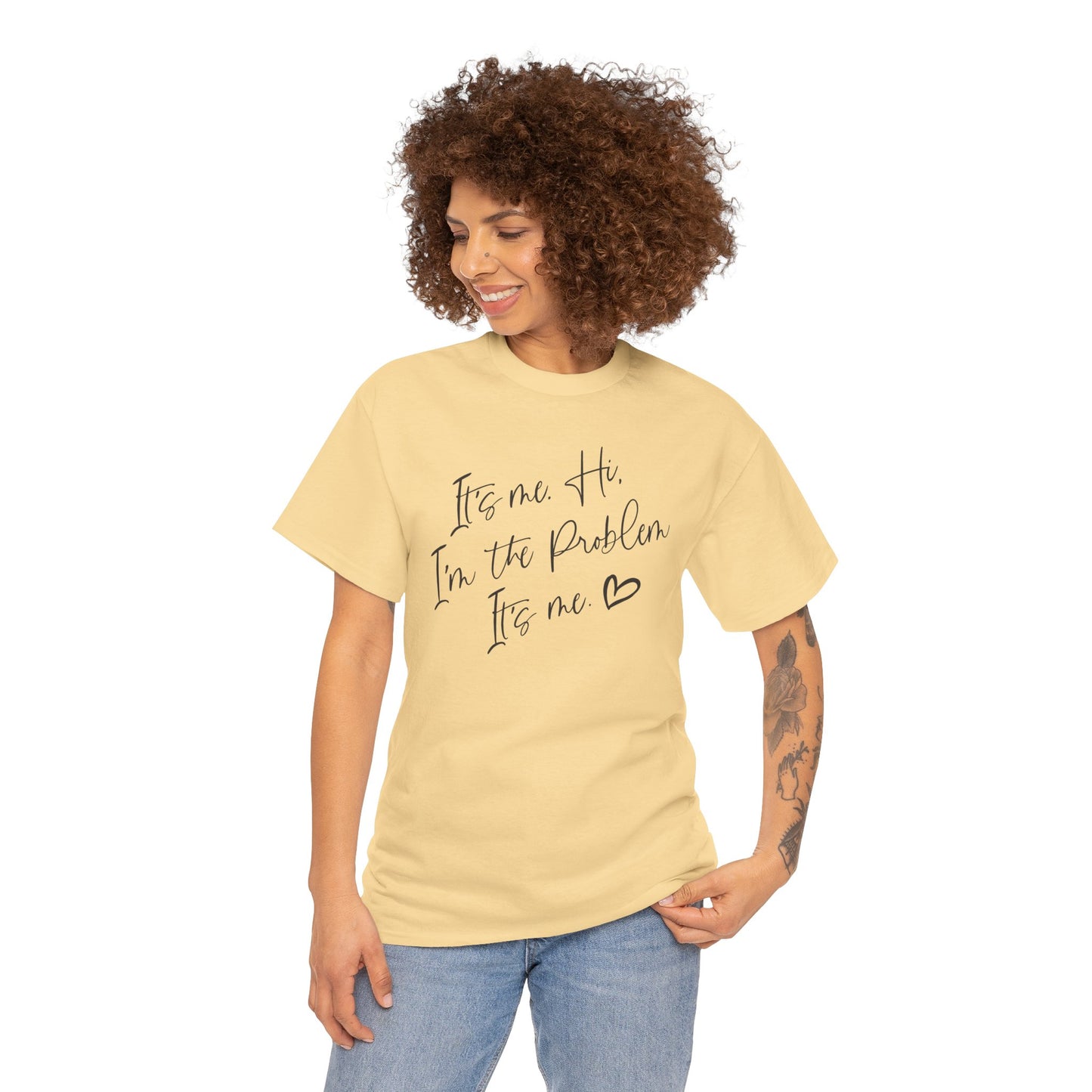 Unisex Heavy Cotton Tee - "It's me Hi. I'm the Problem. It's me"