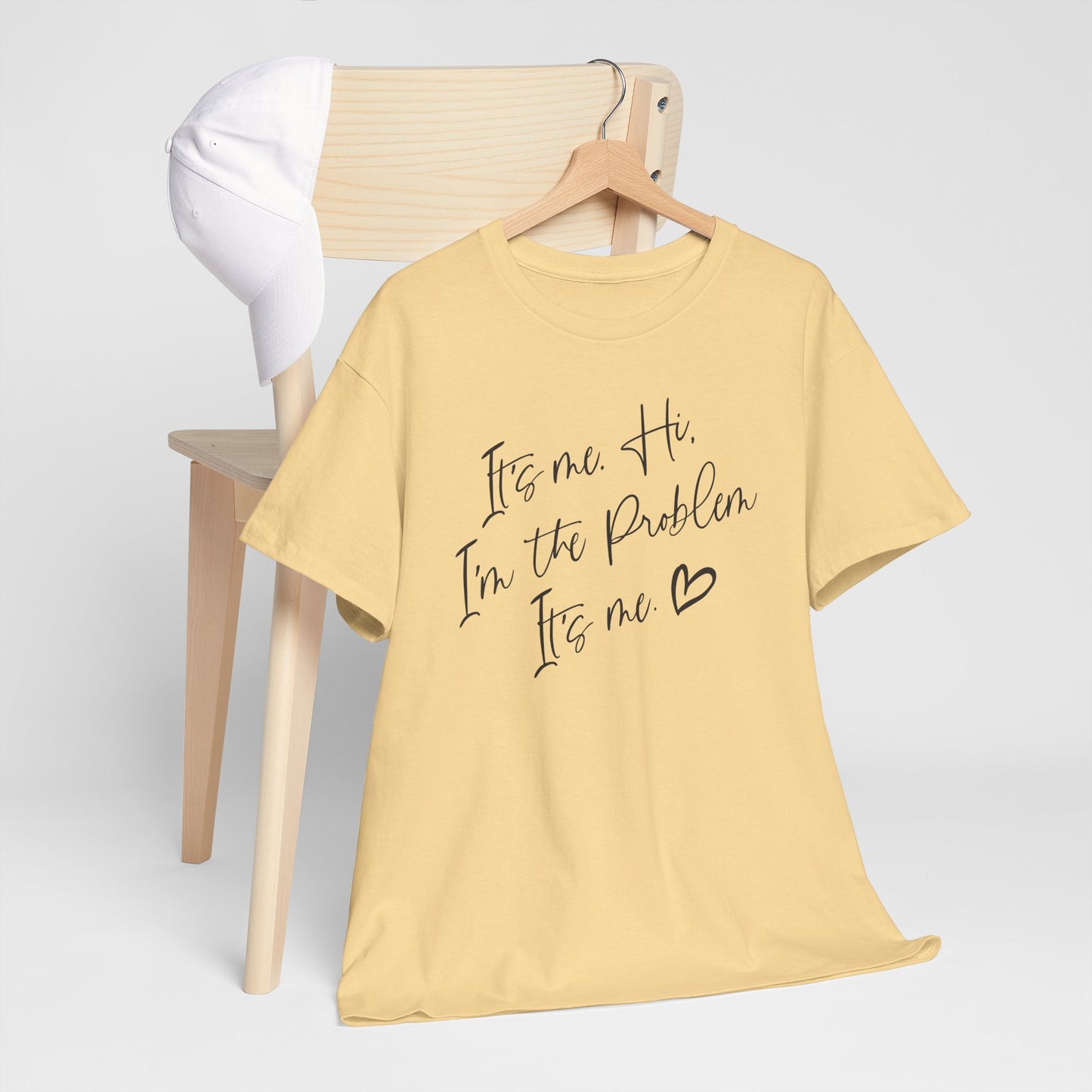 Unisex Heavy Cotton Tee - "It's me Hi. I'm the Problem. It's me"