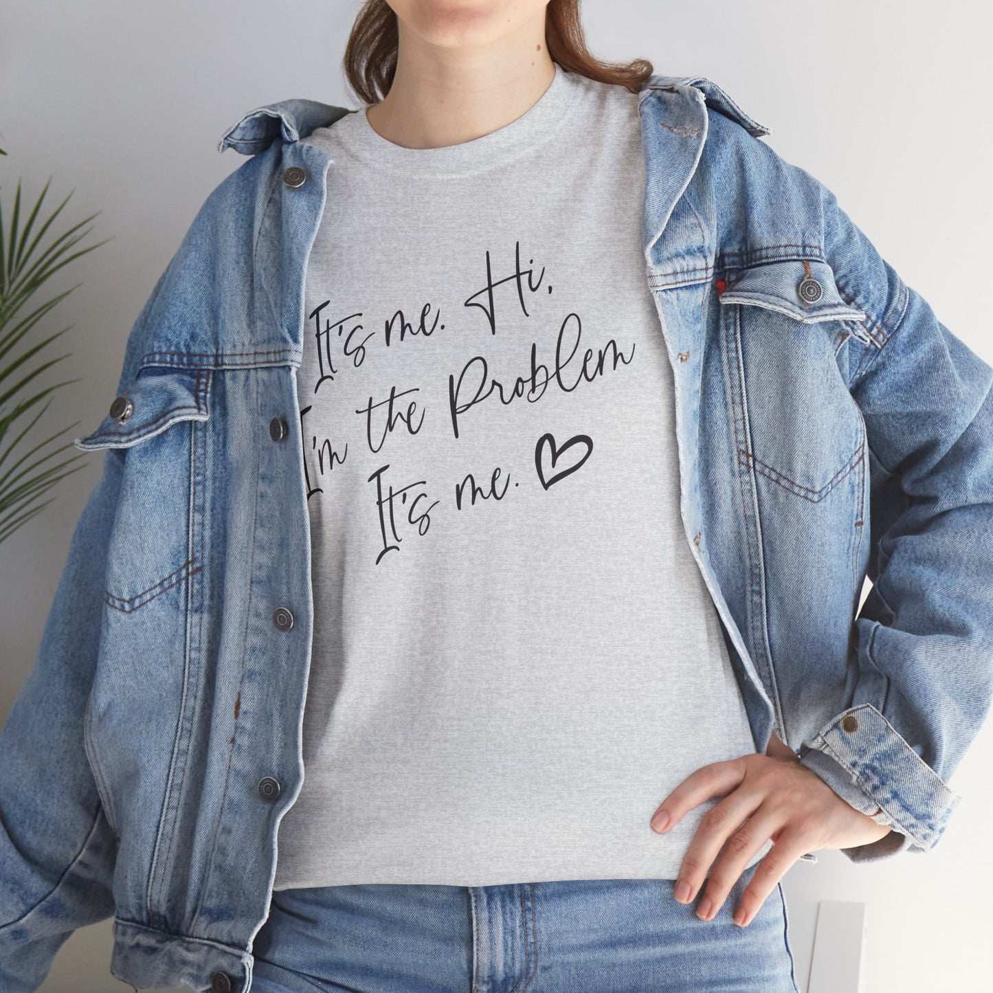 Unisex Heavy Cotton Tee - "It's me Hi. I'm the Problem. It's me"
