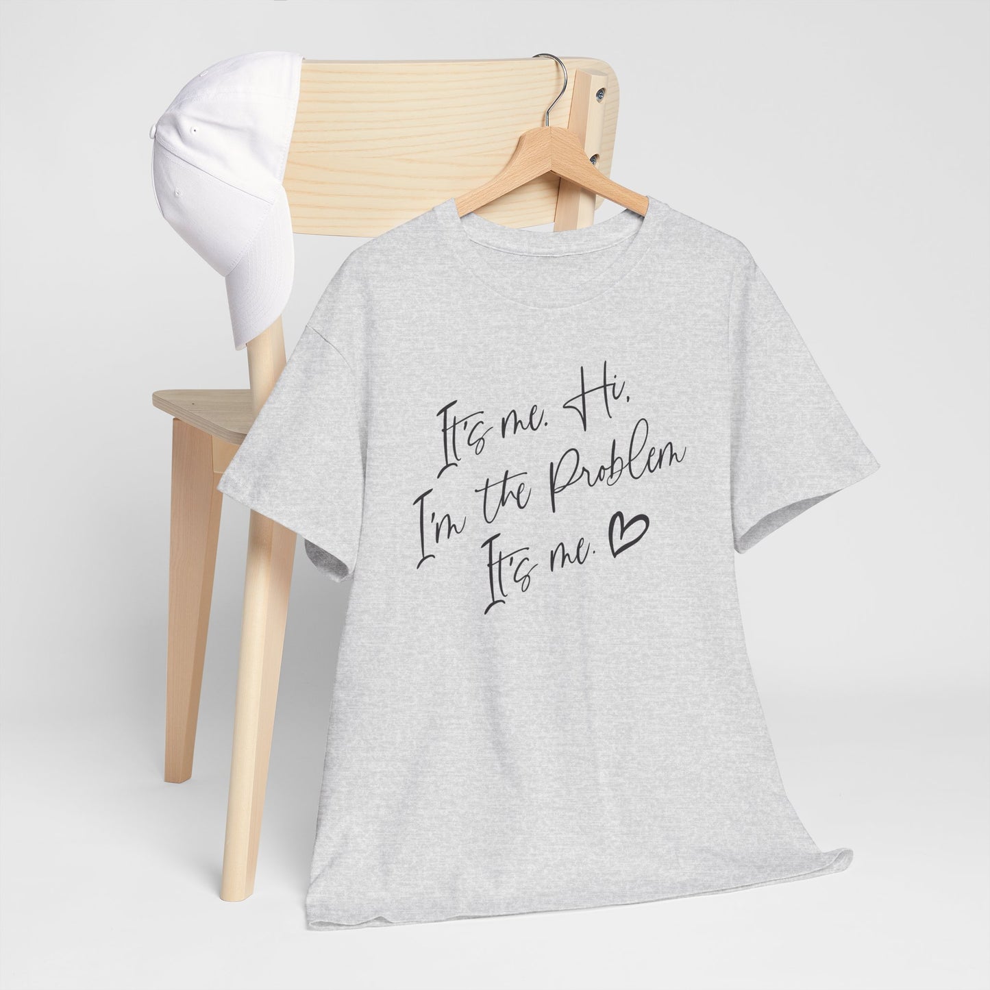 Unisex Heavy Cotton Tee - "It's me Hi. I'm the Problem. It's me"