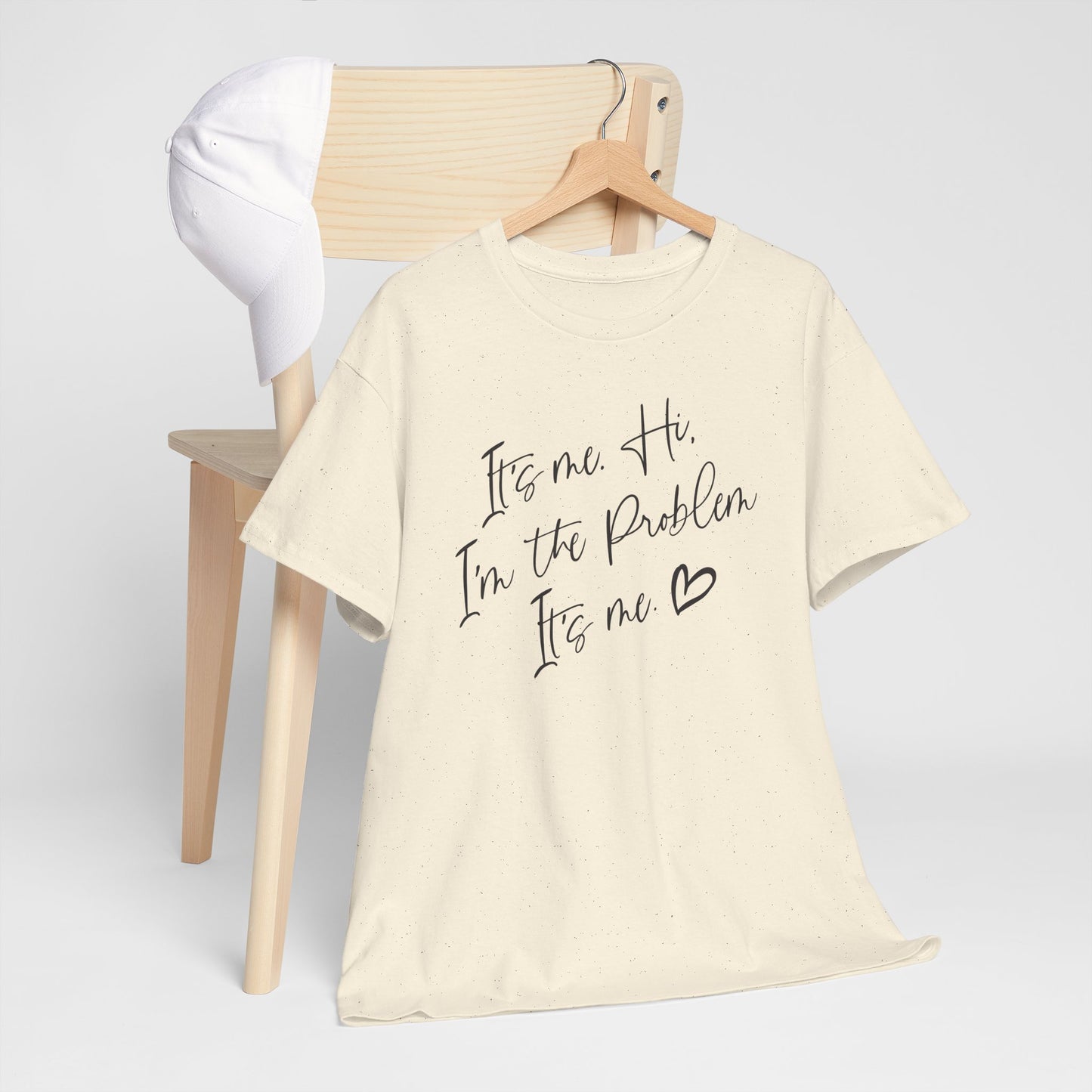 Unisex Heavy Cotton Tee - "It's me Hi. I'm the Problem. It's me"