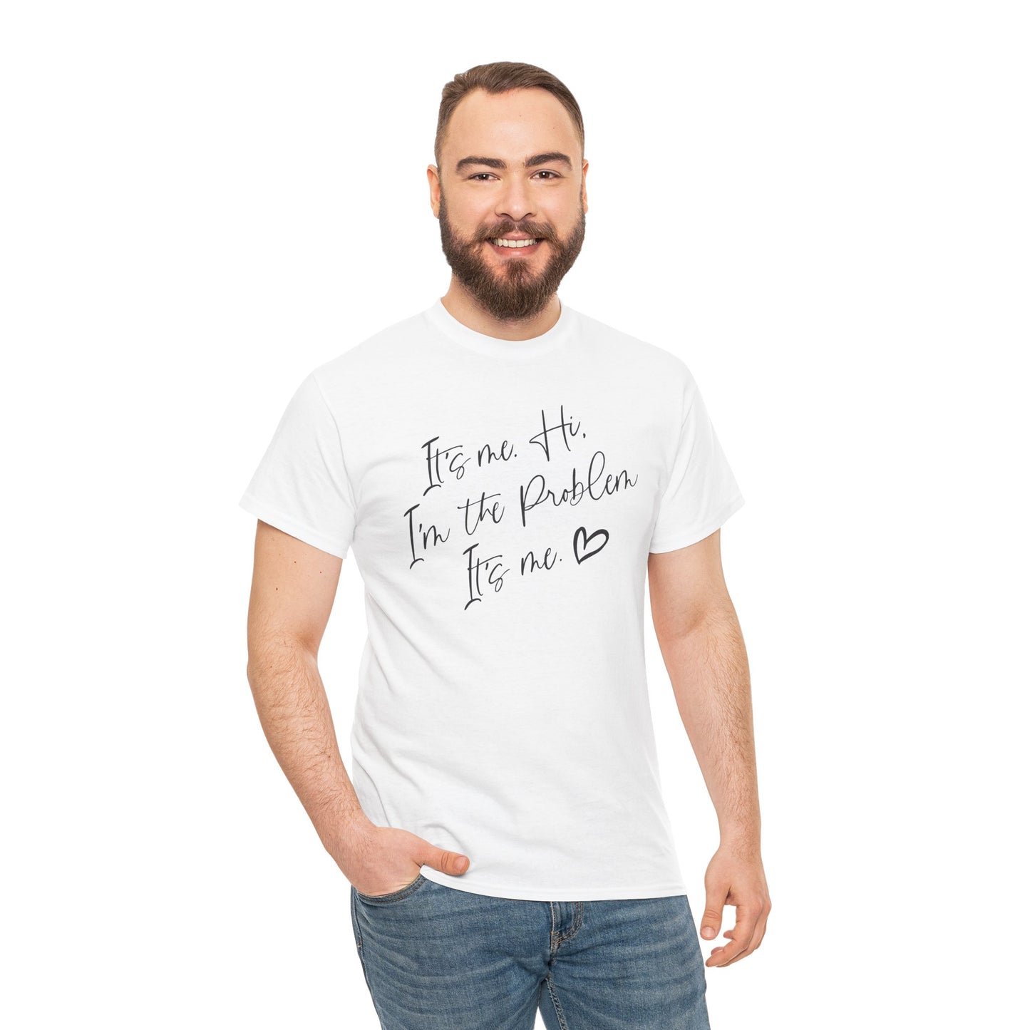 Unisex Heavy Cotton Tee - "It's me Hi. I'm the Problem. It's me"