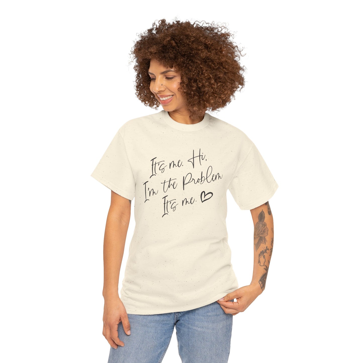 Unisex Heavy Cotton Tee - "It's me Hi. I'm the Problem. It's me"