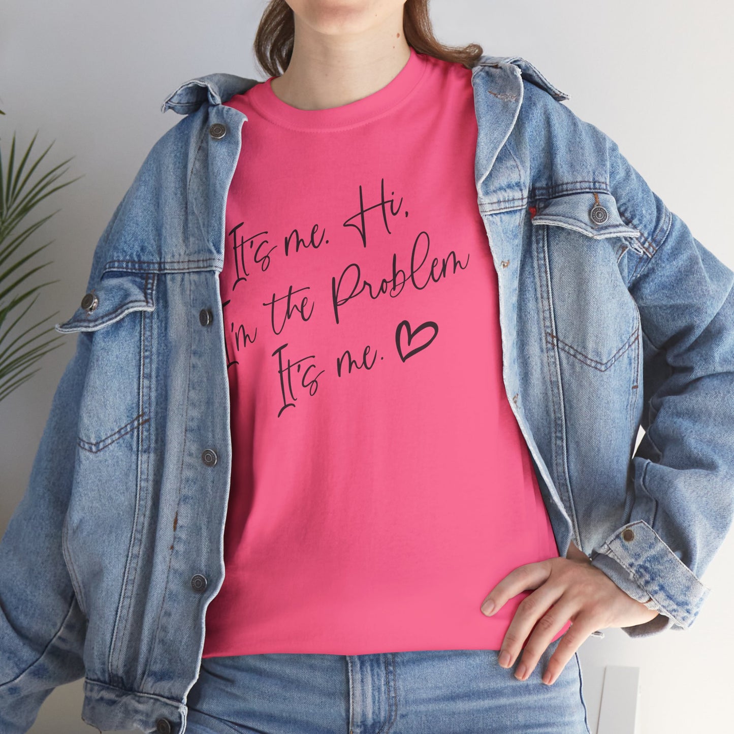 Unisex Heavy Cotton Tee - "It's me Hi. I'm the Problem. It's me"