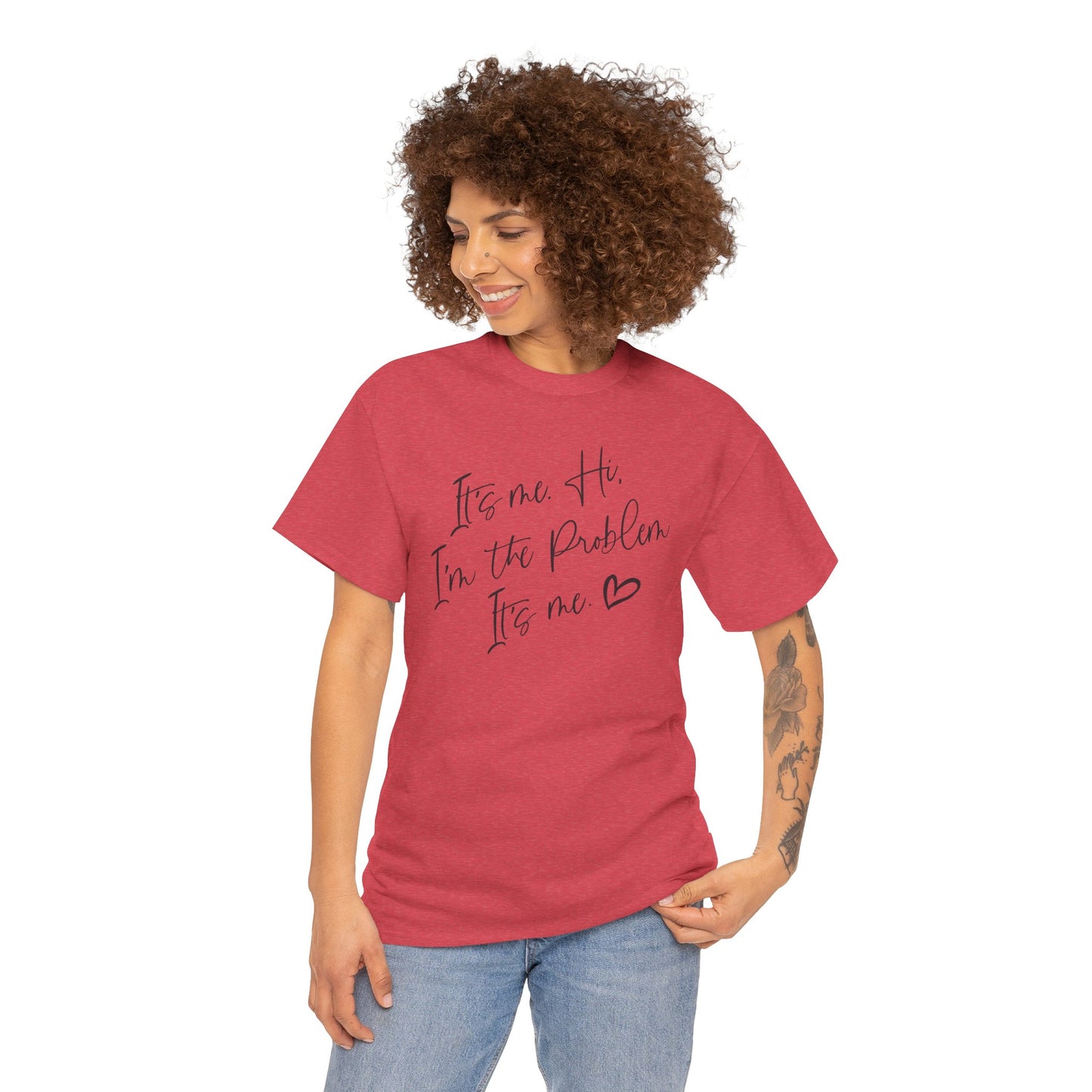 Unisex Heavy Cotton Tee - "It's me Hi. I'm the Problem. It's me"