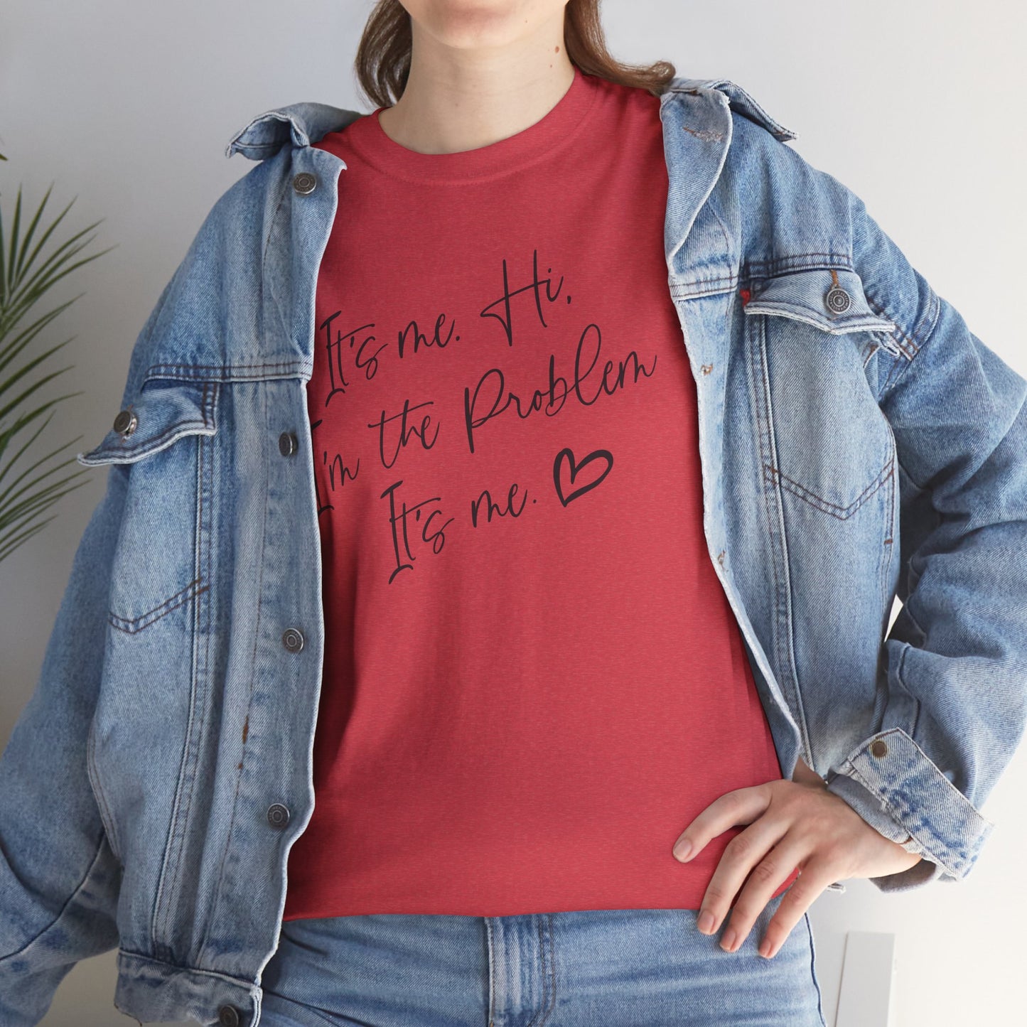 Unisex Heavy Cotton Tee - "It's me Hi. I'm the Problem. It's me"