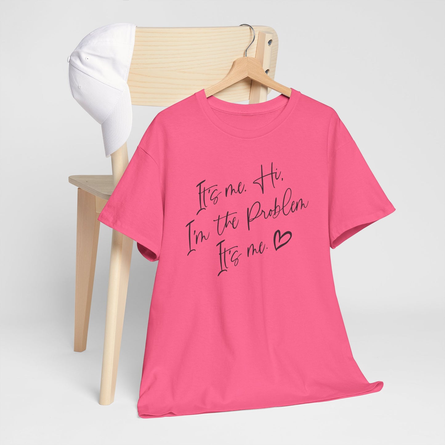Unisex Heavy Cotton Tee - "It's me Hi. I'm the Problem. It's me"