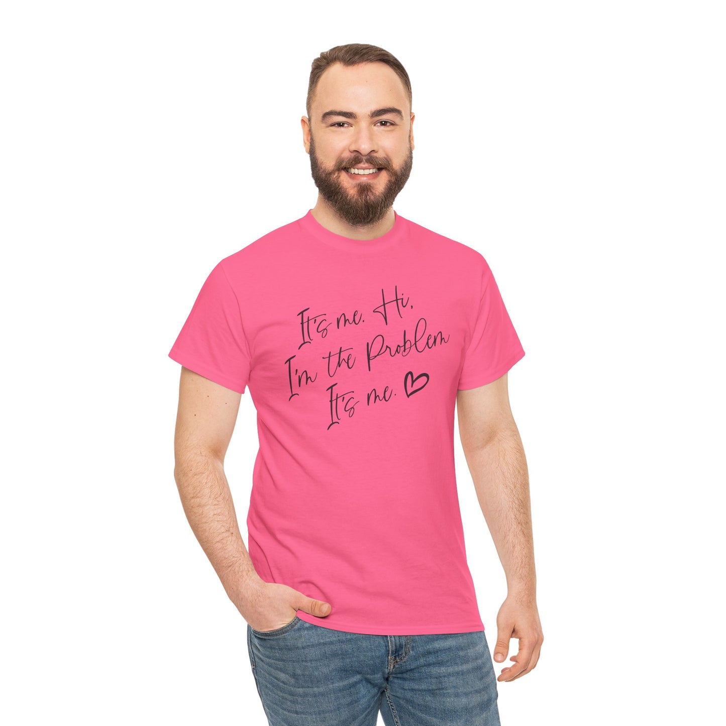 Unisex Heavy Cotton Tee - "It's me Hi. I'm the Problem. It's me"