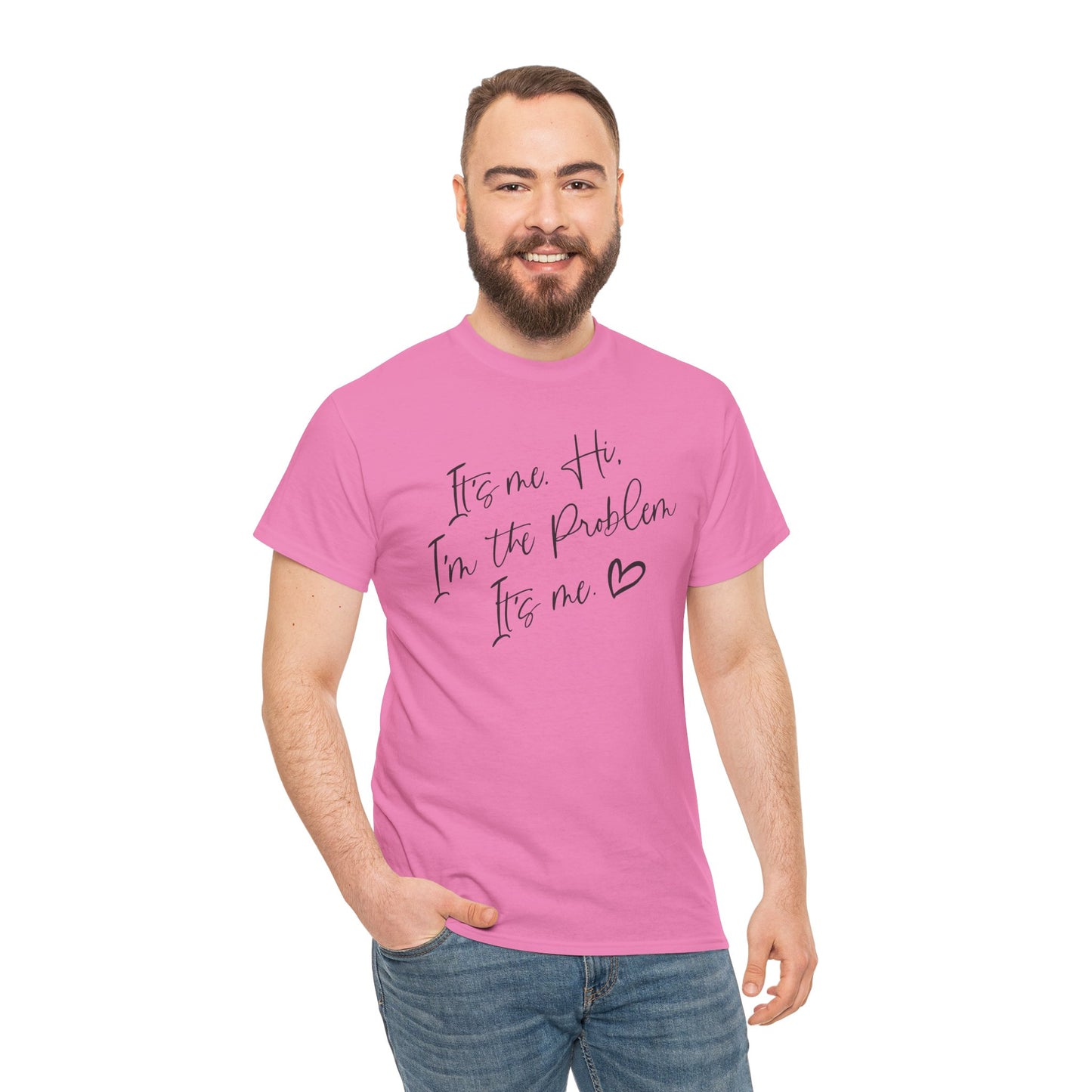 Unisex Heavy Cotton Tee - "It's me Hi. I'm the Problem. It's me"
