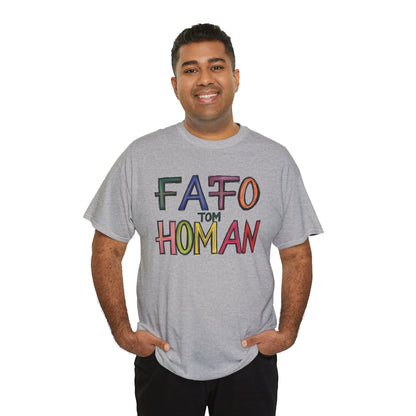 FAFO Tom Homan Border Czar, Political Gift, Casual Wear, Unique Statement Shirt