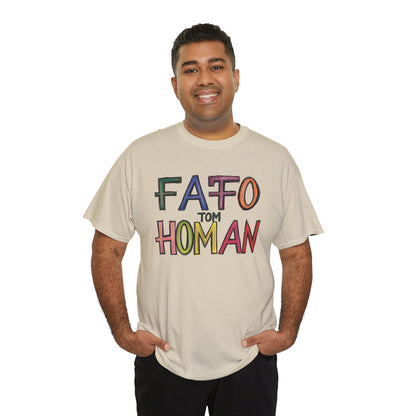 FAFO Tom Homan Border Czar, Political Gift, Casual Wear, Unique Statement Shirt