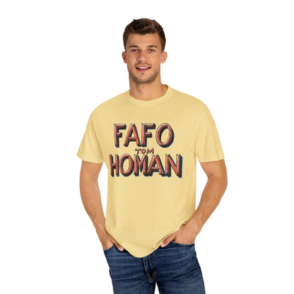 Unisex Garment-Dyed T-Shirt with 'FAFO TOM HOMAN' Graphic - Funny Gift for Friends,Humor Merch