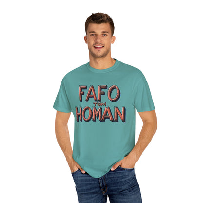 Unisex Garment-Dyed T-Shirt with 'FAFO TOM HOMAN' Graphic - Funny Gift for Friends,Humor Merch