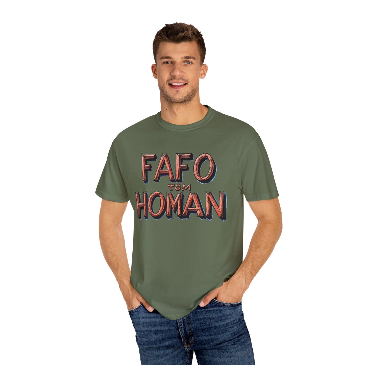 Unisex Garment-Dyed T-Shirt with 'FAFO TOM HOMAN' Graphic - Funny Gift for Friends,Humor Merch