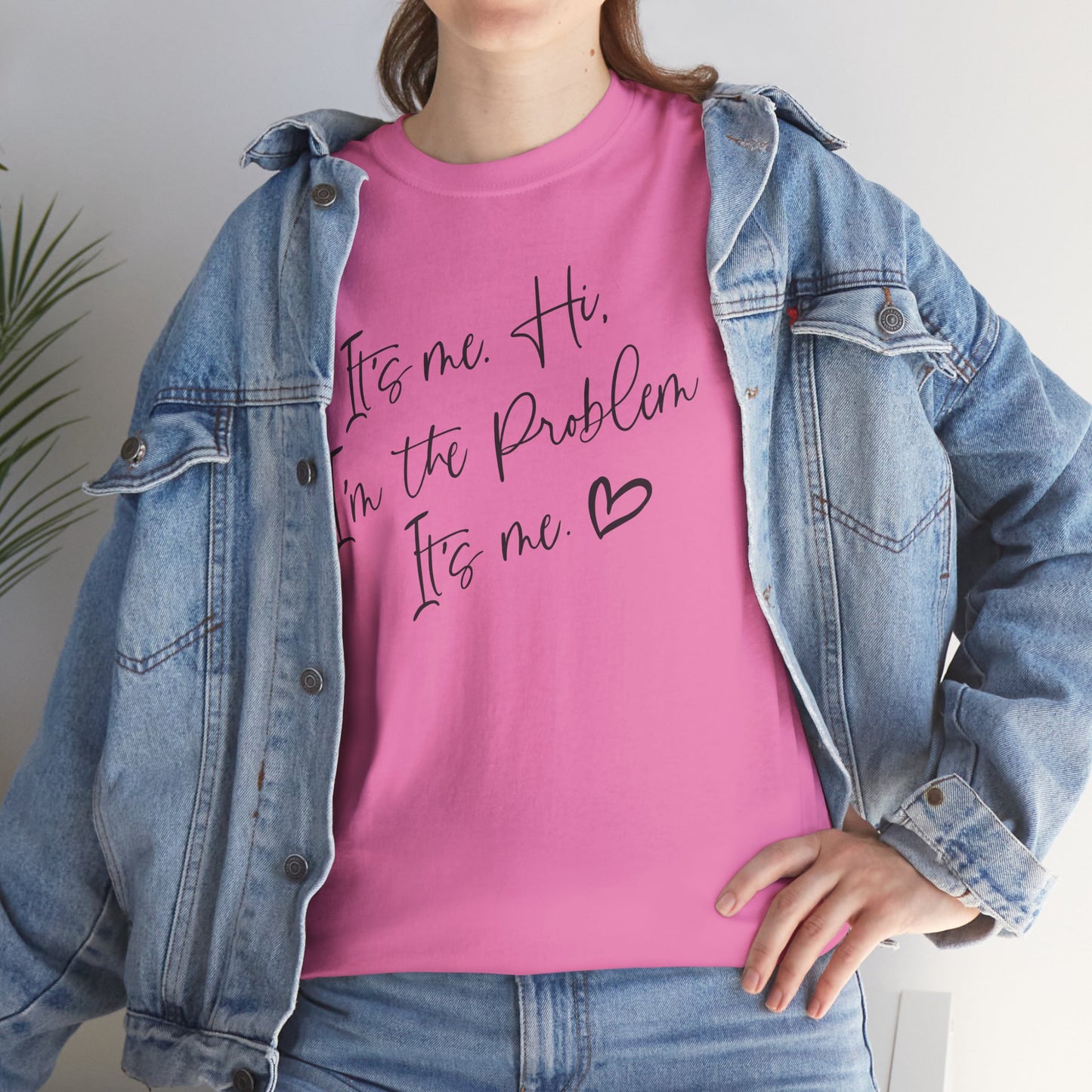 Unisex Heavy Cotton Tee - "It's me Hi. I'm the Problem. It's me"