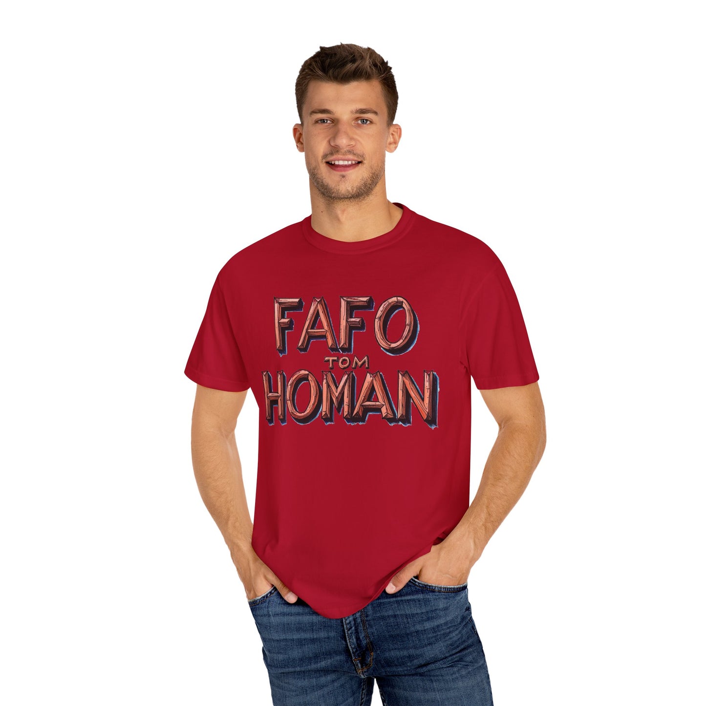 Unisex Garment-Dyed T-Shirt with 'FAFO TOM HOMAN' Graphic - Funny Gift for Friends,Humor Merch