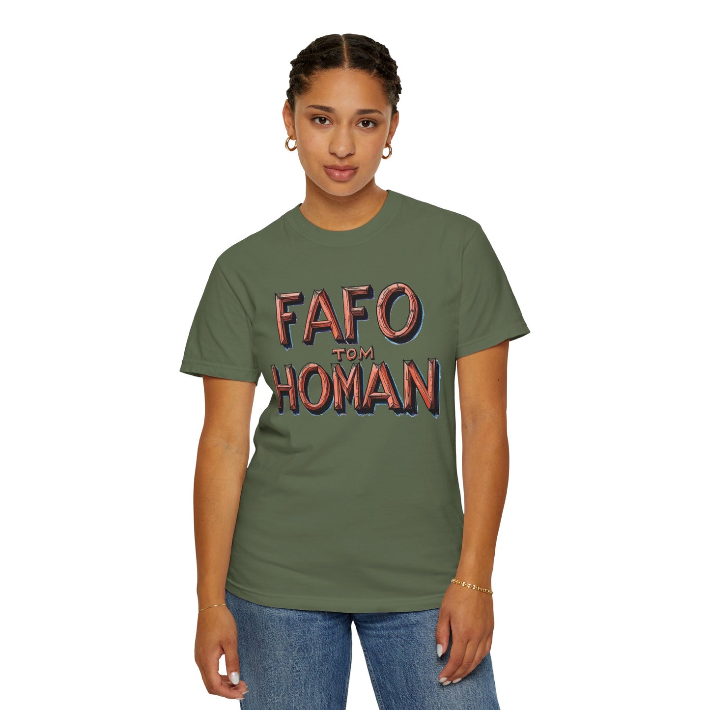 Unisex Garment-Dyed T-Shirt with 'FAFO TOM HOMAN' Graphic - Funny Gift for Friends,Humor Merch