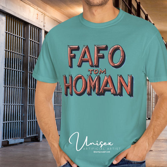 Unisex Garment-Dyed T-Shirt with 'FAFO TOM HOMAN' Graphic - Funny Gift for Friends,Humor Merch