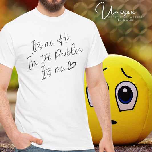 Unisex Heavy Cotton Tee - "It's me Hi. I'm the Problem. It's me"
